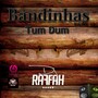 Bandinhas TUMDUM Volume 02 - Dj Raffah
