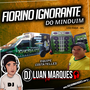 Fiorino Ignorante do Minduim FUNK