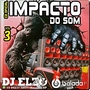 CD IMPACTO DO SOM VOL 03 TOP BY DJ ELZO