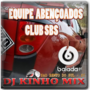 Equipe Abencoado Club SBS DJ Kinho Mix