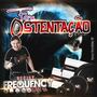 CD Fox Ostentacao - DJ Frequency Mix