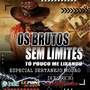 OS BRUTOS SEM LIMITES