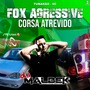 FOX AGRESSIVE E CORSA ATREVIDO