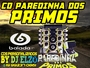 CD PAREDINHA DOS PRIMOS BY DJ ELZO