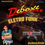 DEBOXE GOIANIA ELETRO FUNK DJ GILMAR MIX