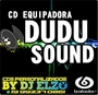 CD EQUIPADORA DUDU SOUND BY DJ ELZO