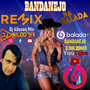 BANDANEJO NA BALADA REMIX DJ NILDO MIX
