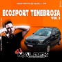 ECOSPORT TENEBROSA VOL3
