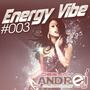 CD Energy Vibe 003 Exclusivo Dj Andrei SC