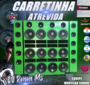 CD CARRETINHA  ATREVIDA  DJ RENAN MS