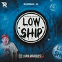 Equipe Low Ship - MEGA FUNK SC