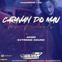 Caravan Do Mau - DJ Gilvan Fernandes
