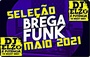 BREGA FUNK MAIO 2021  SO AS MELHORES