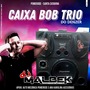 CAIXA BOB TRIO DO DENZER VOL1