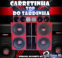 CARRETINHA TOP DO SARDINHA  DJ RENAN MS