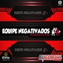 Equipe Negativados Vol2 By Dj Igor Fell