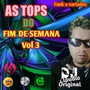 AS TOPS DO FIM DE SEMANA VOL 3