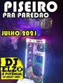SELECAO PISEIRO JULHO 2021 BY DJ ELZO  2