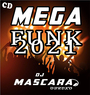 CD MEGA FUNK 2021    DJMASCARA