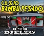 CD S 10 BAMBU PESADO VOL 02 BY DJ ELZO