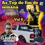 AS TOP  DO FIM DE SEMANA 6
