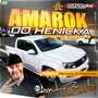 CD AMAROK DO HENICKA ESPECIAL PANCADAO