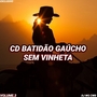 CD BATIDAO GAUCHO SEM VINHETA VOL3 DJ WG