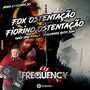 CD Fox e Fiorino Ostentacao - Frequency