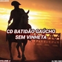 CD BATIDAO GAUCHO SEM VINHETA VOL4 DJ WG