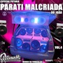 PARATI  MALCRIADA VOL.4 - DJ RENAN MS