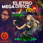 Mega Eletro Dance Remix 2022