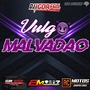 Cd Equipe Vulgo Malvadao By Dj Igor Fell