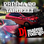 Prisma do Tardelli - Rap + Antigas