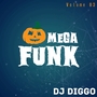 Mega Funk Volume 03 - DJ Diggo
