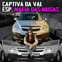CAPTIVA DA VAL - ESP. MAFIA DAS MUSAS