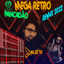 MEGA RETRO PANCADAO REMIX DJ NILDO MIX