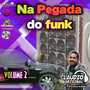 NA PEGADA DO FUNK 2021 VOL 2 DJ CLAUDIO
