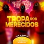 TROPA DOS MERECIDOS DJ FABRICIO