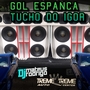 GOL ESPANCA TUCHO DO IGOR by DJ Mateus