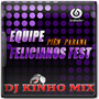 Equipe Felicianos Fest 2021 DJ Kinho Mix