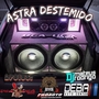 ASTRA DESTIDO by Dj Mateus Rodrigo