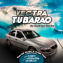 VECTRA TUBARAO DO RODRIGO ROCHA