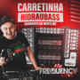 CD Carretinha HidrauBass - FrequencyMix