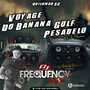 CD GolfPesadelo e VoyageDoBanana