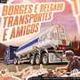CD BORGES E DELGADO TRANSPORTES E AMIGOS