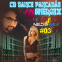 CD DANCE PANCADAO REMIX DJ NILDO MIX 03