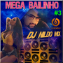MEGA BAILINHO DJ NILDO MIX BALADAG4 03