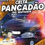 CELTA PANKADAO DO MUTANTE