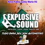 EXPLOSIVE SOUND NOVA PALMA SANTA MARIA R