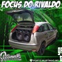 FOCUS DO RIVALDO